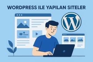 WordPress ile Yapılan Siteler: Türkiye ve Dünyadan En İyi Örnekler