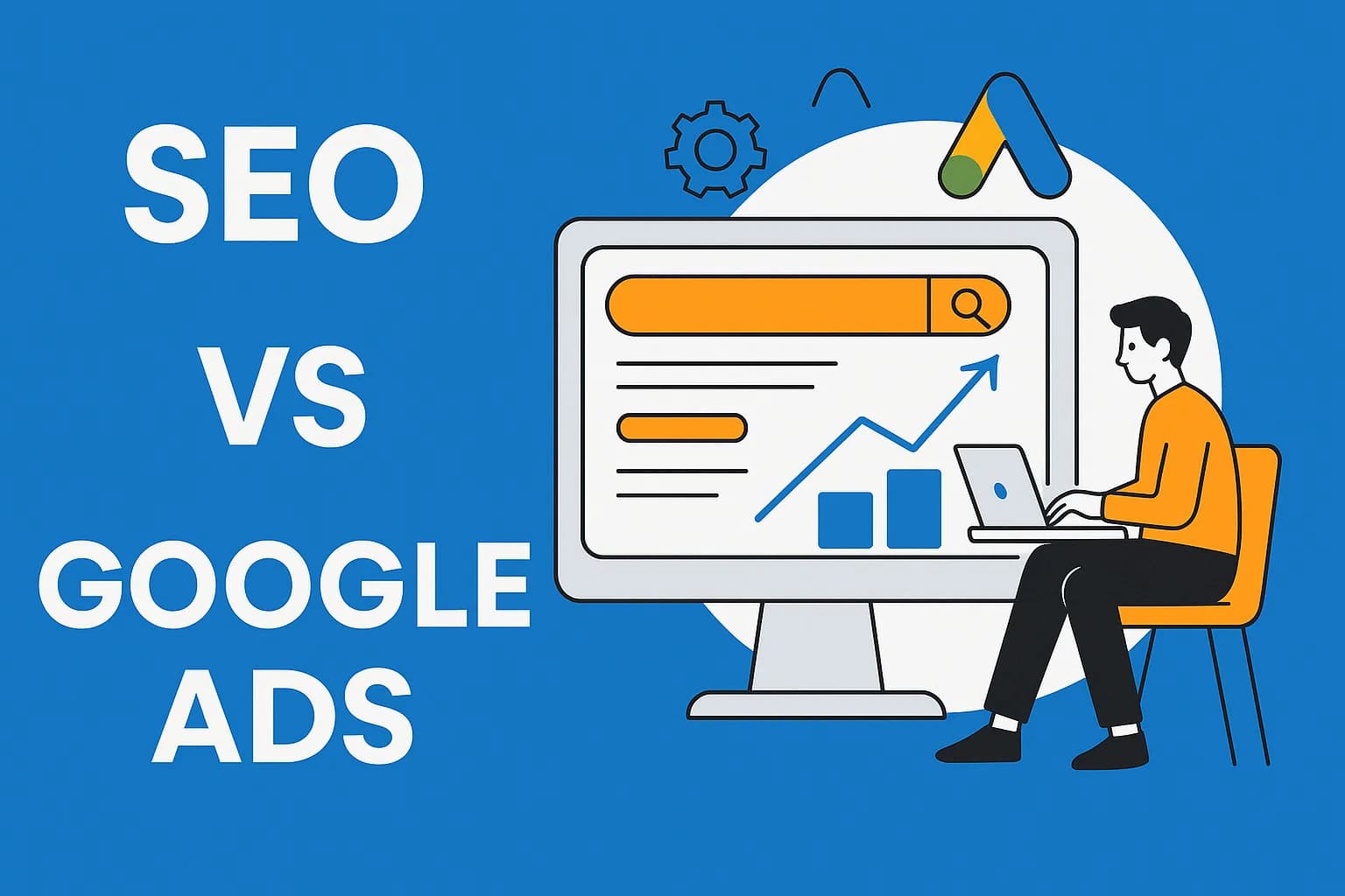 SEO ve Google Ads İşletmeniz İçin Hangisi Daha Etkili