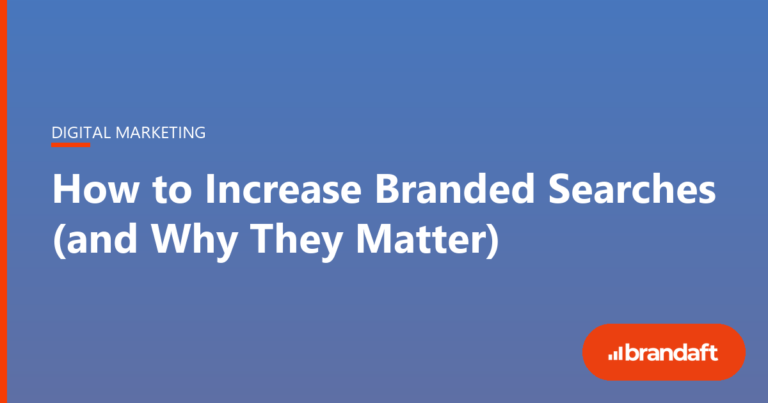 How to increase branded searches and why they matter