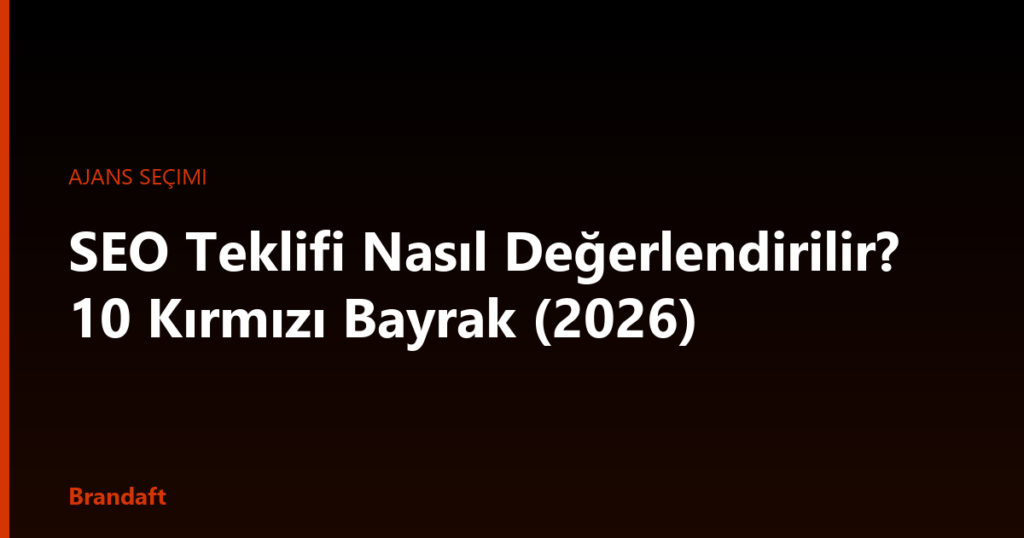 Üç SEO teklifi, üç farklı vaat. Teklifleri karşılaştırılabilir hale getiren kriterler, Google'ın uyardığı kırmızı bayraklar ve sorulması gereken 12 soru.
